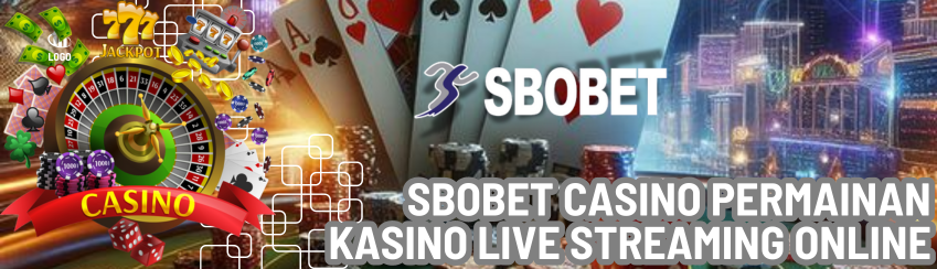 Sbobet Casino Permainan Kasino Live Streaming Online