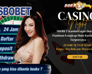SBOBET Kasino Login Dorawin: Panduan Lengkap Main Kasino Online Terpercaya